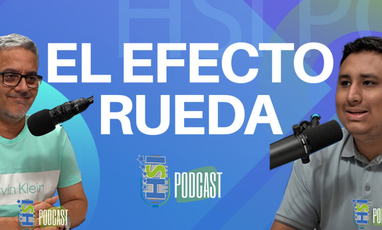 Regresa HSI Podcast con el "Efecto Rueda" en una nueva temporada